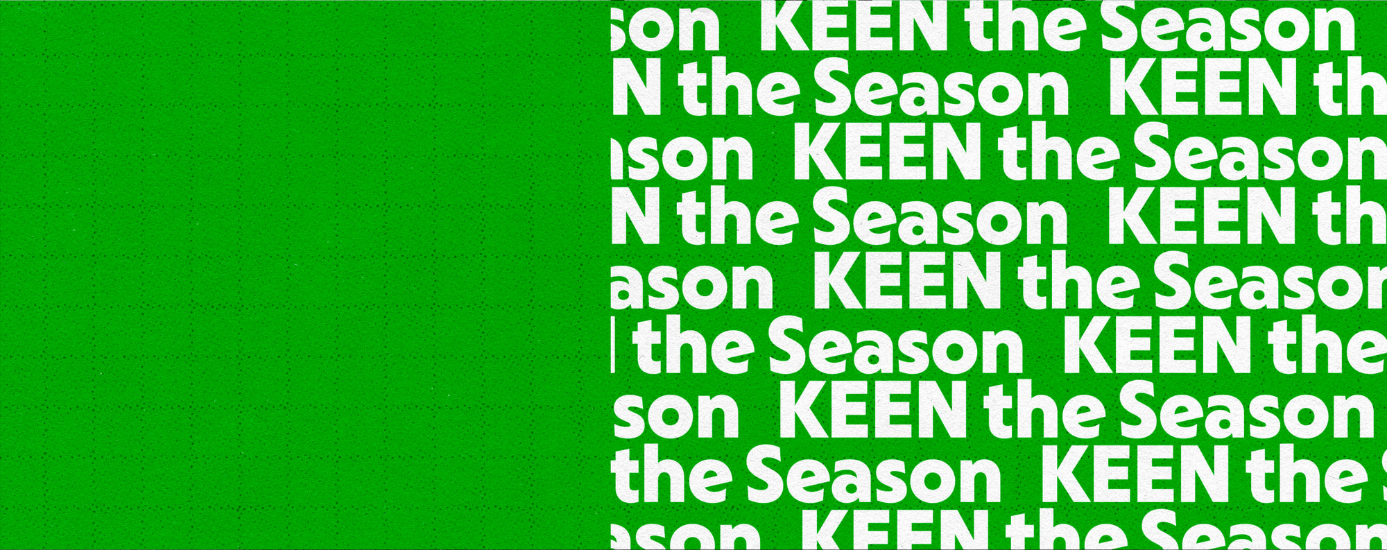 Green gridded background with white text reading "KEEN the Season"